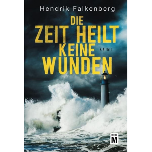 Hendrik Falkenberg - Die Zeit heilt keine Wunden