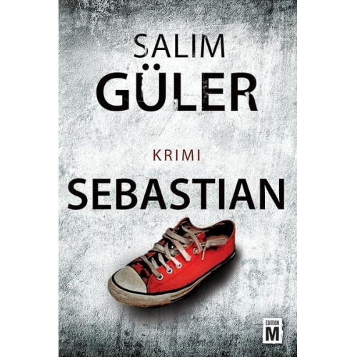 Salim Güler - SEBASTIAN / Tatort Lübeck Bd. 3