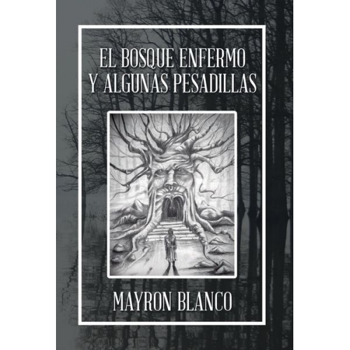 Mayron Blanco - El Bosque Enfermo Y Algunas Pesadillas