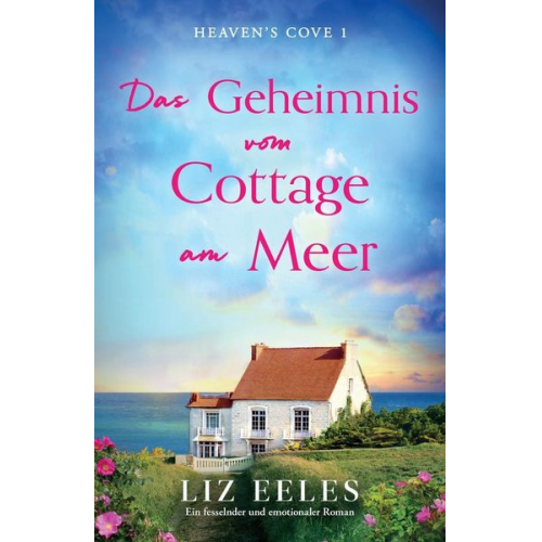 Liz Eeles - Das Geheimnis vom Cottage am Meer