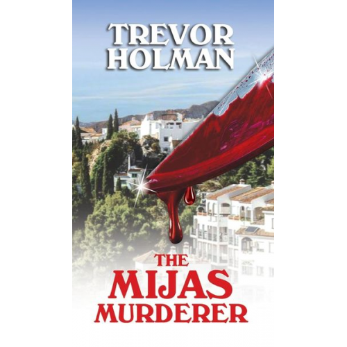 Trevor Holman - The Mijas Murderer