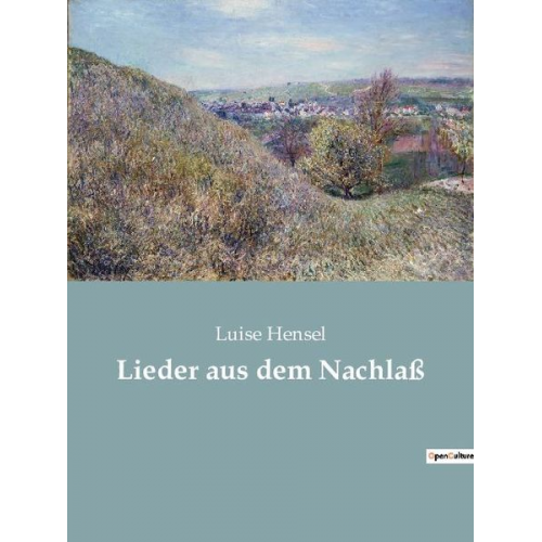 Luise Hensel - Lieder aus dem Nachlaß