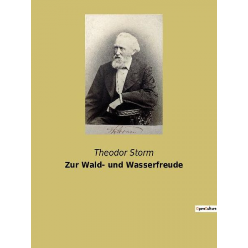 Theodor Storm - Zur Wald- und Wasserfreude