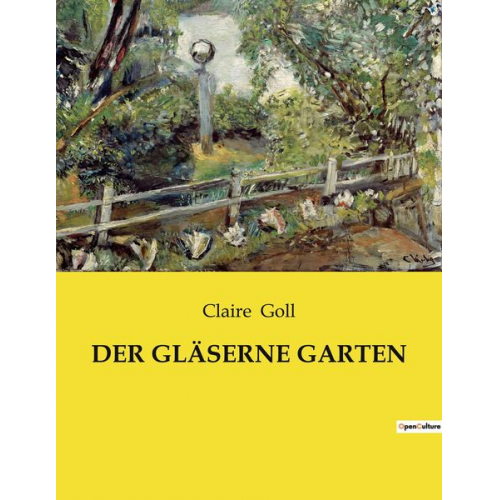 Claire Goll - Der Gläserne Garten