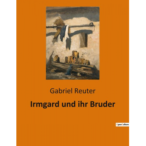 Gabriel Reuter - Irmgard und ihr Bruder