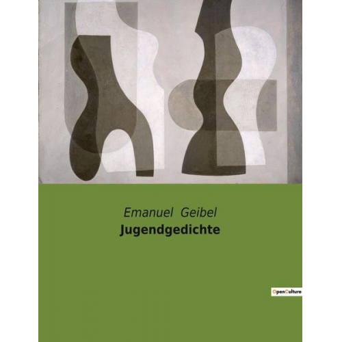 Emanuel Geibel - Jugendgedichte