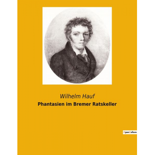 Wilhelm Hauf - Phantasien im Bremer Ratskeller