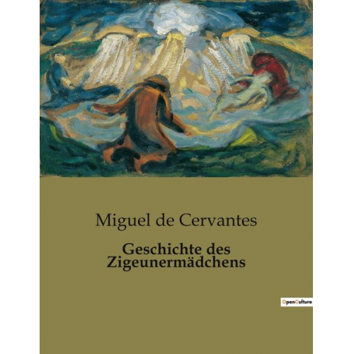 Miguel de Cervantes - Geschichte des Zigeunermädchens