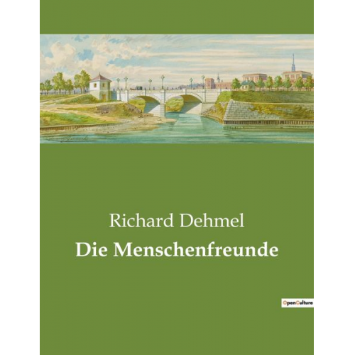 Richard Dehmel - Die Menschenfreunde