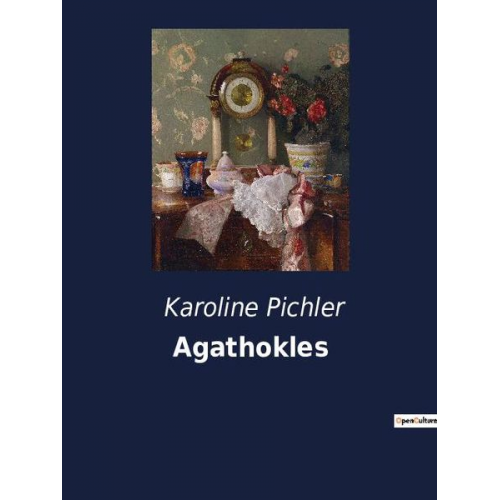 Karoline Pichler - Agathokles