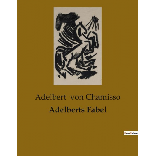 Adelbert Chamisso - Adelberts Fabel