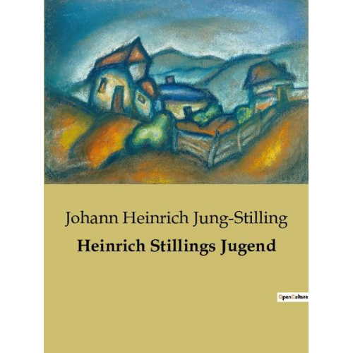 Johann Heinrich Voss - Heinrich Stillings Jugend