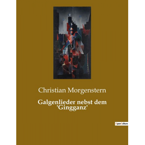 Christian Morgenstern - Galgenlieder nebst dem 'Gingganz