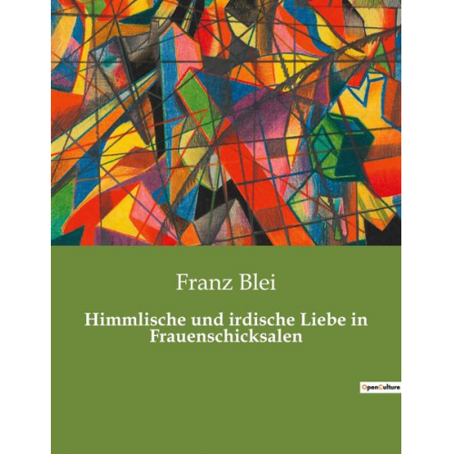 Franz Blei - Himmlische und irdische Liebe in Frauenschicksalen