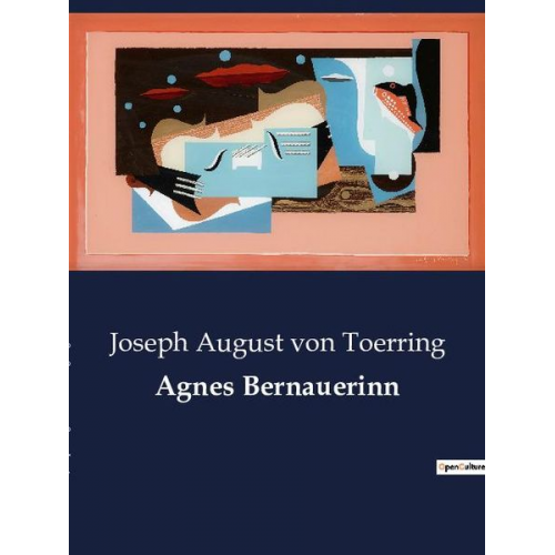 Joseph August Toerring - Agnes Bernauerinn