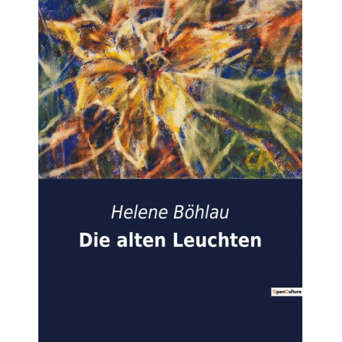 Helene Böhlau - Die alten Leuchten