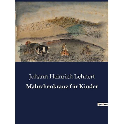 Johann Heinrich Lehnert - Mährchenkranz für Kinder