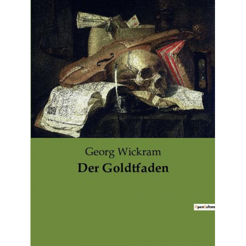 Georg Wickram - Der Goldtfaden