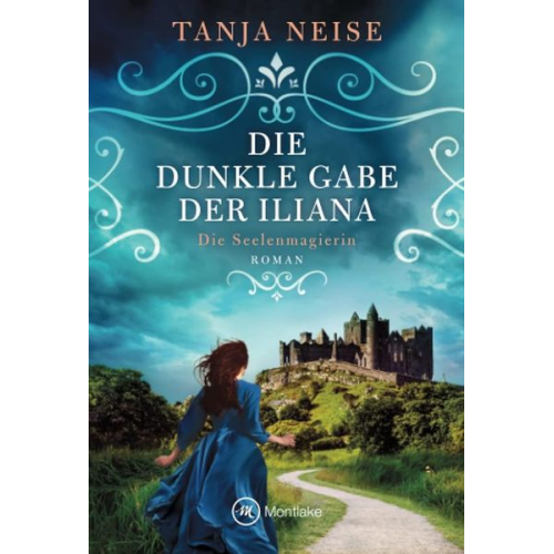 Tanja Neise - Die dunkle Gabe der Iliana