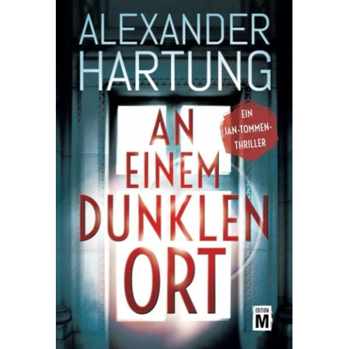 Alexander Hartung - An einem dunklen Ort