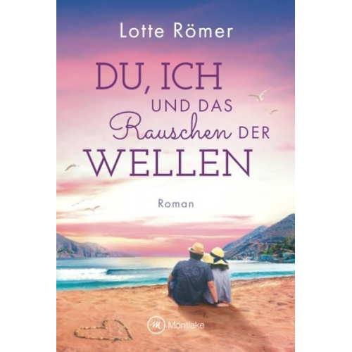 Lotte Römer - Du, ich und das Rauschen der Wellen