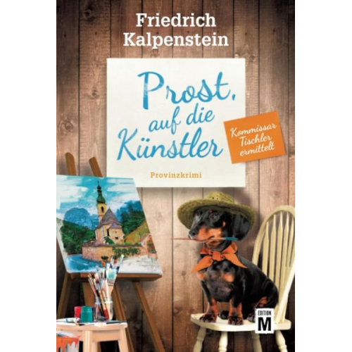 Friedrich Kalpenstein - Prost, auf die Künstler