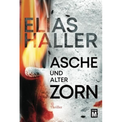 Elias Haller - Asche und alter Zorn