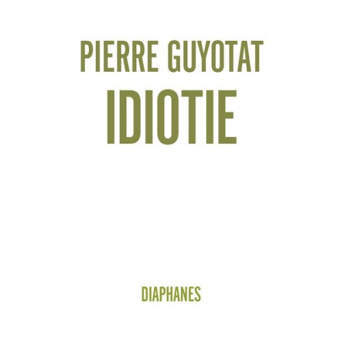 Pierre Guyotat - Idiotie
