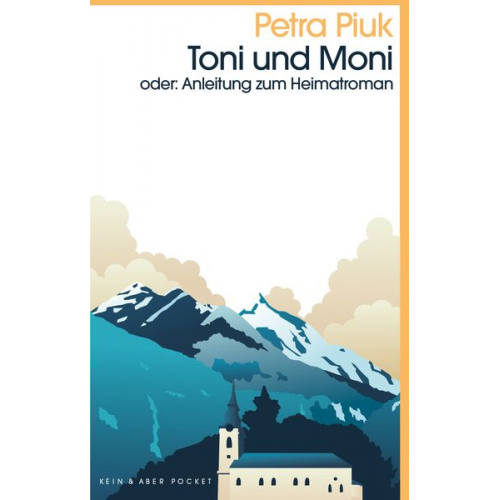 Petra Piuk - Toni und Moni oder: Anleitung zum Heimatroman