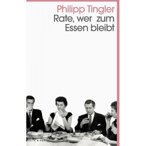 Philipp Tingler - Rate, wer zum Essen bleibt