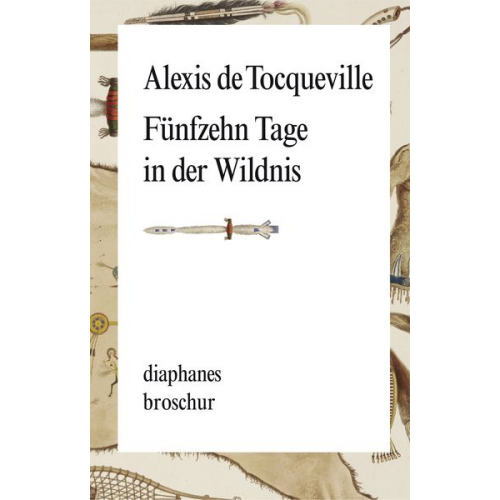 Alexis de Tocqueville - Fünfzehn Tage in der Wildnis