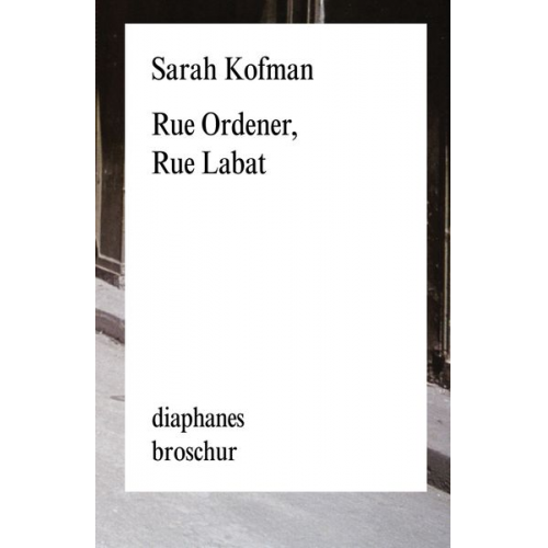 Sarah Kofman - Rue Ordener, Rue Labat