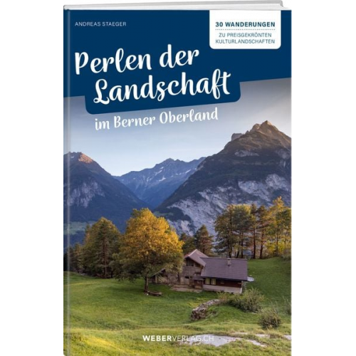 Andreas Staeger - Perlen der Landschaft im Berner Oberland