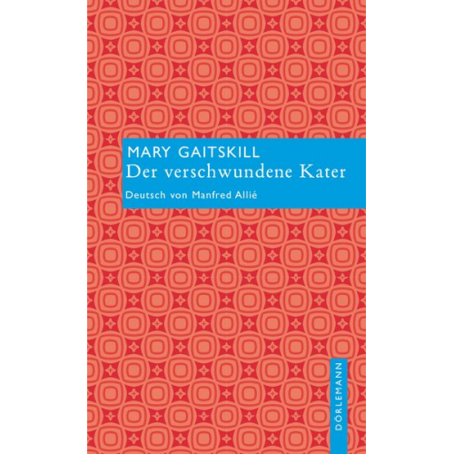 Mary Gaitskill - Der verschwundene Kater