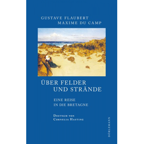 Gustave Flaubert Maxime Du Camp - Über Felder und Strände