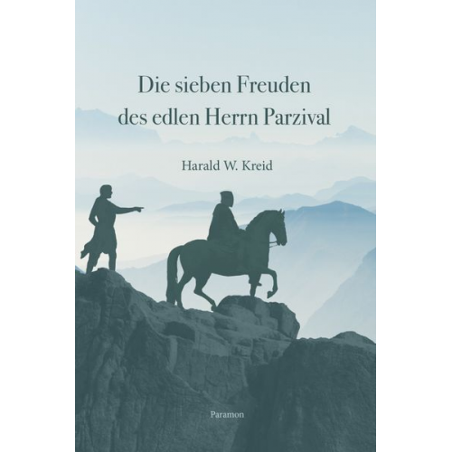 Harald W. Kreid - Die sieben Freuden des edlen Herrn Parzival