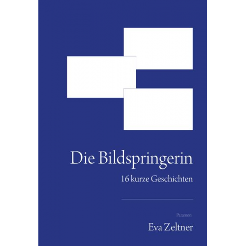 Eva Zeltner - Die Bildspringerin