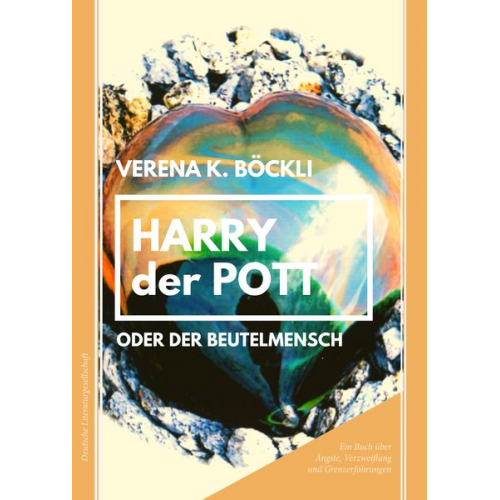 Verena K. Böckli - Harry der Pott oder der Beutelmensch