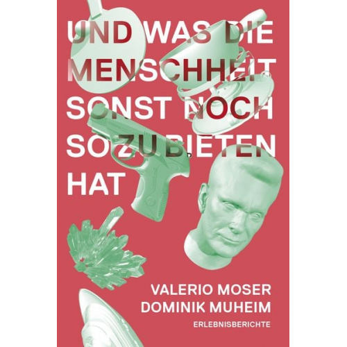 Valerio Moser Dominik Muheim - Und was die Menschheit sonst noch zu bieten hat