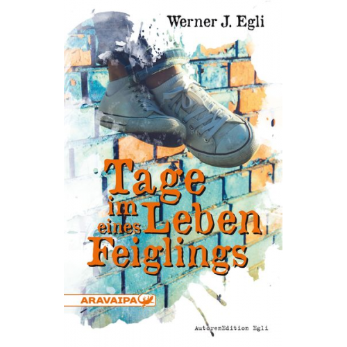 Werner J. Egli - Tage im Leben eines Feiglings