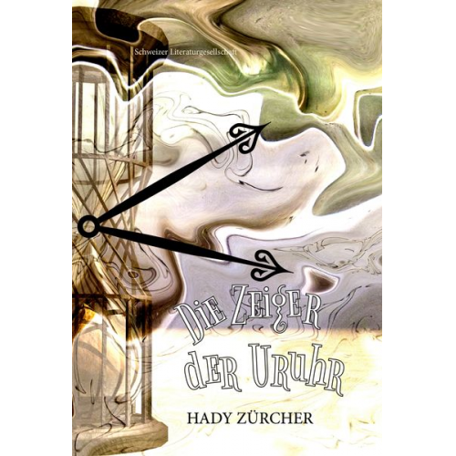 Hady Zürcher - Die Zeiger der Uruhr