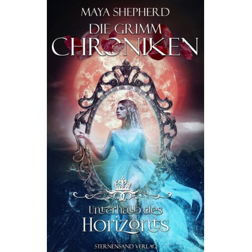 Maya Shepherd - Die Grimm-Chroniken (Band 18): Unterhalb des Horizonts