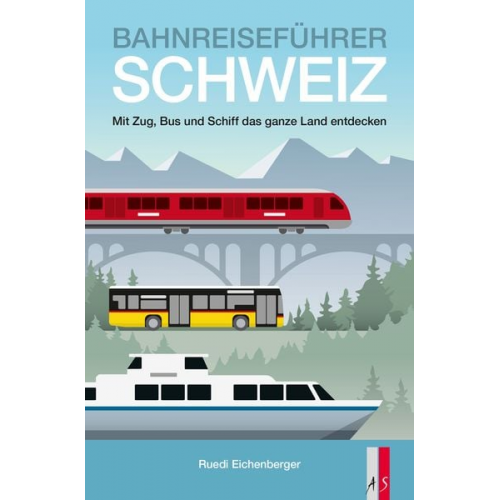 Ruedi Eichenberger - Bahnreiseführer Schweiz