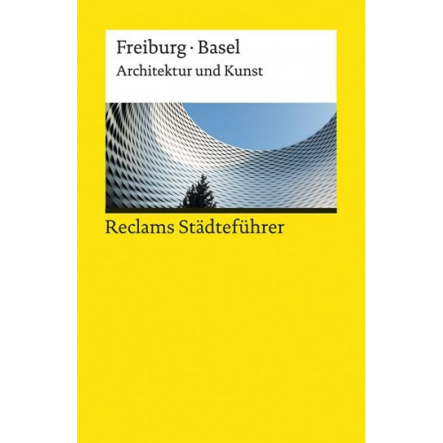 Peter Kalchthaler - Reclams Städteführer Freiburg / Basel. Architektur und Kunst