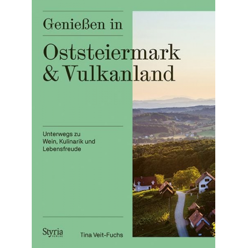 Tina Veit-Fuchs - Genießen in Oststeiermark und Vulkanland