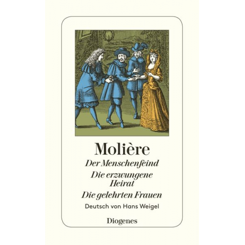 Molière - Der Menschenfeind / Die erzwungene Heirat / Die gelehrten Frauen