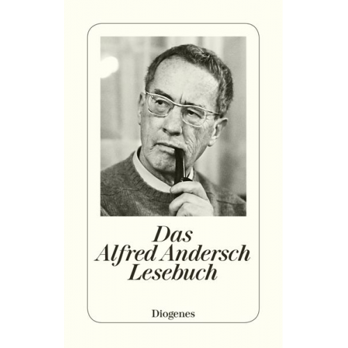 Alfred Andersch - Das Alfred Andersch Lesebuch