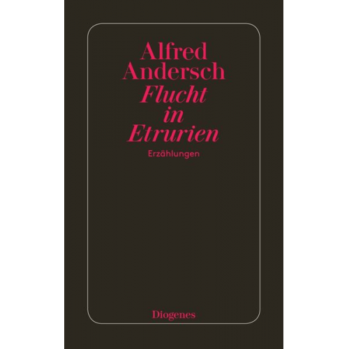 Alfred Andersch - Flucht in Etrurien