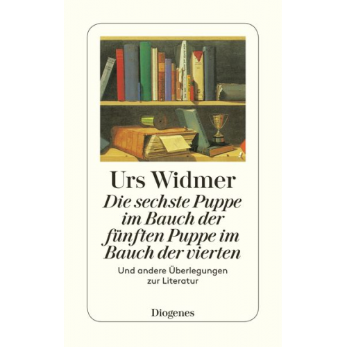 Urs Widmer - Die sechste Puppe im Bauch der fünften Puppe im Bauch der vierten