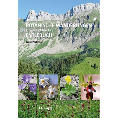 Franz Portmann - Botanische Wanderungen in der UNESCO Biosphäre Entlebuch